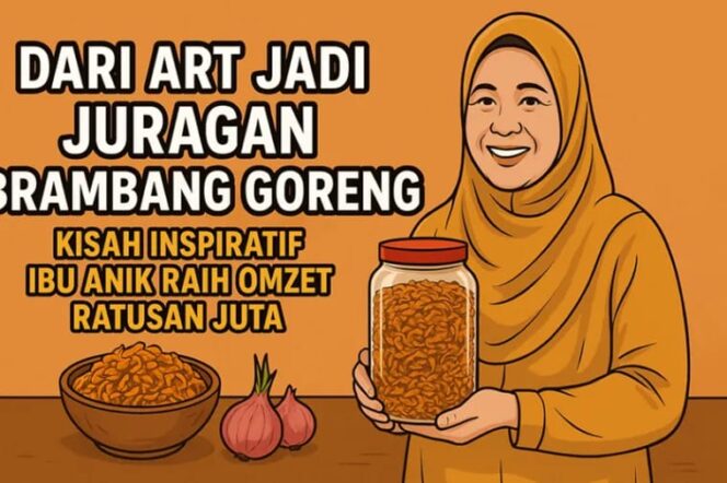 
					Dari ART Jadi Juragan Bawang Goreng: Kisah Inspiratif Anik Raih Omzet Ratusan Juta